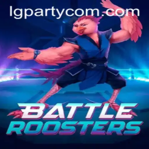 BattleRoosters: The Exciting World of LG Party Gaming