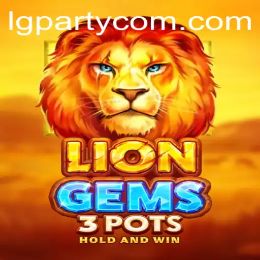 Discover the Exhilarating World of LionGems3pots and Join the LG Party
