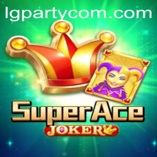 SuperAceJoker: The Hottest Game to Elevate Your LG Party Experience