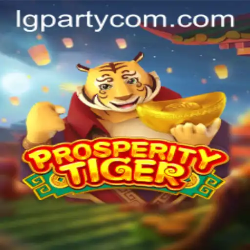 Unveiling ProsperityTiger: A Thrilling Journey with LG Party